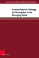 Communication, Strategy and Perception in the Changing World