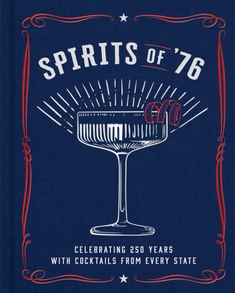 Spirits of '76 - Celebrating 250 Years with Cocktails from Every State