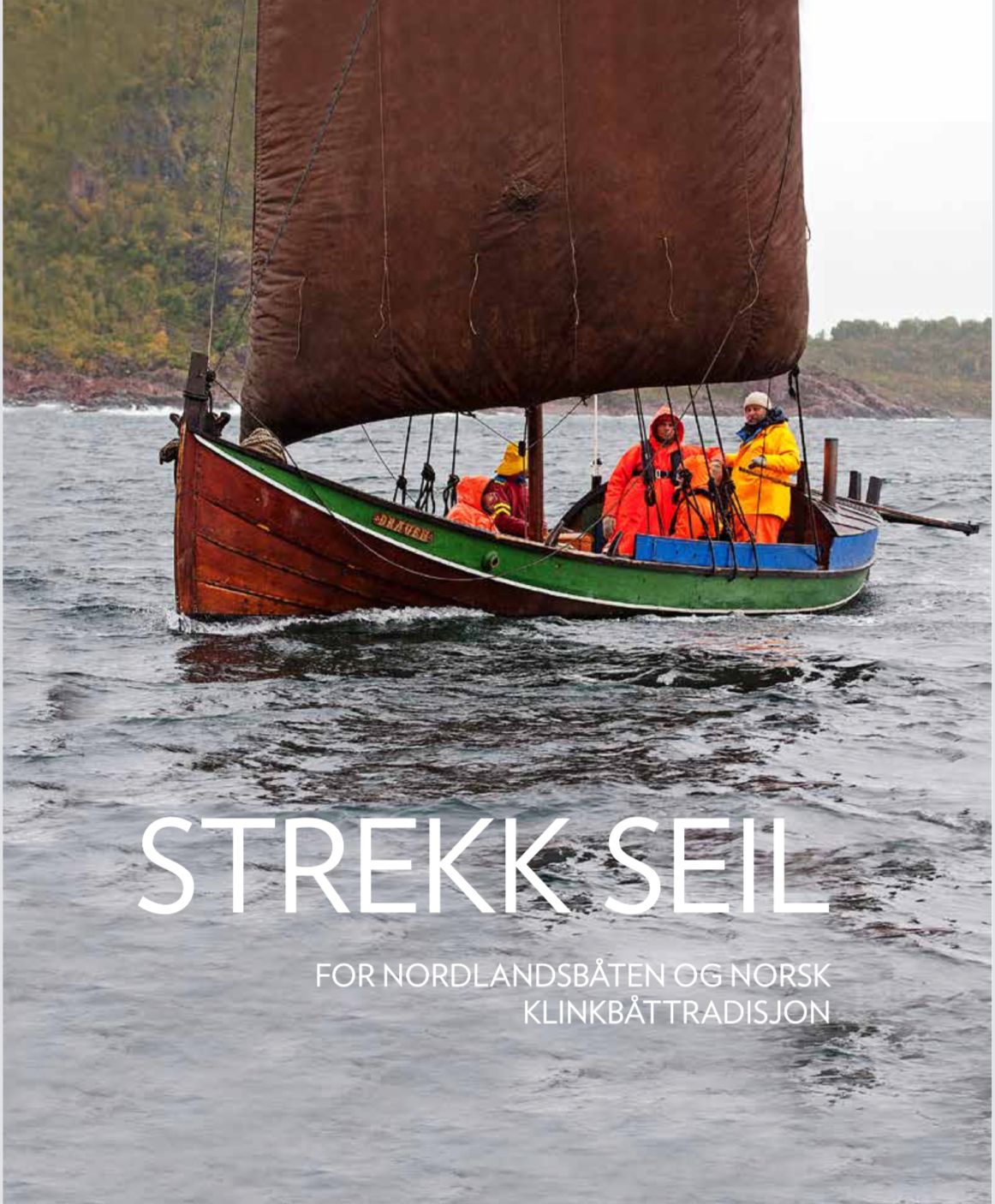 Strekk seil - for nordlandsbåten og norsk klinkbåttradisjon