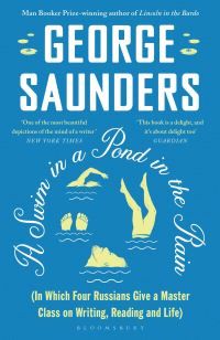 A swim in a pond in the rain - From the Man Booker Prize-winning, New York Times-bestselling author of Lincoln in the Bardo