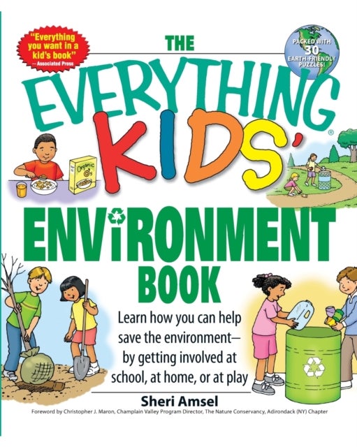 The Everything Kids' Environment Book - Learn How You Can Help the Environment-By Getting Involved at School, at Home, or at Play