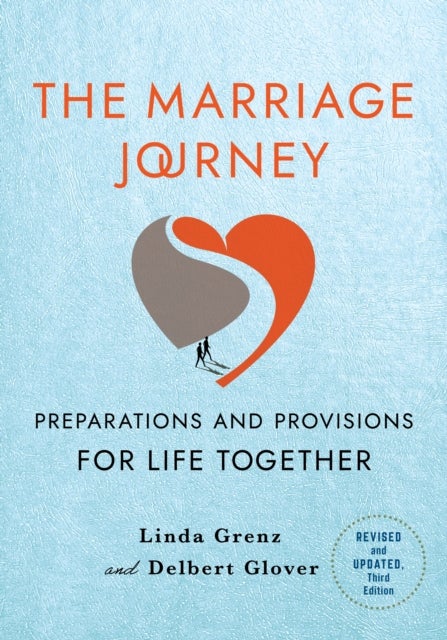 The Marriage Journey, Revised and Updated - Preparations and Provisions for Life Together
