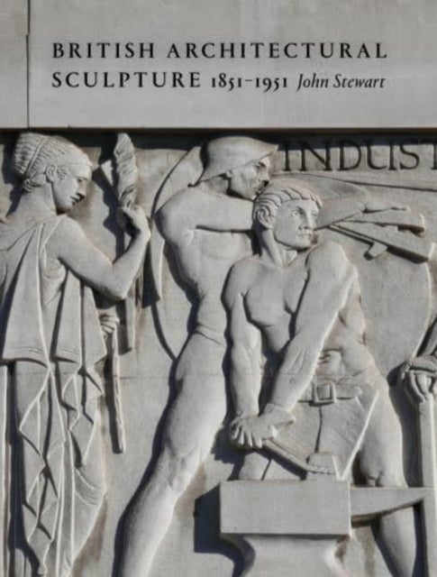 British Architectural Sculpture - 1851-1951