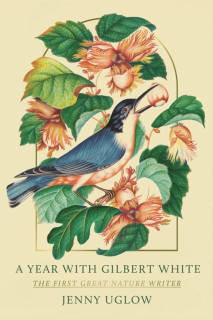Year with Gilbert White - The First Great Nature Writer