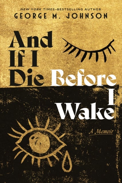 And If I Die Before I Wake - A Memoir