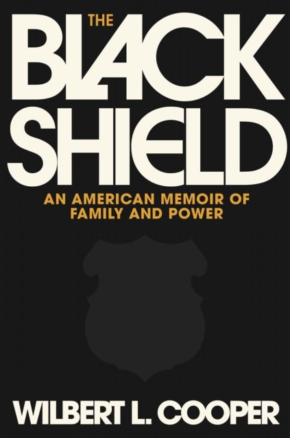 Black Shield - An American Memoir of Family and Power