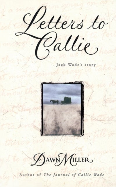 Letters to Callie - Jack Wade's Story