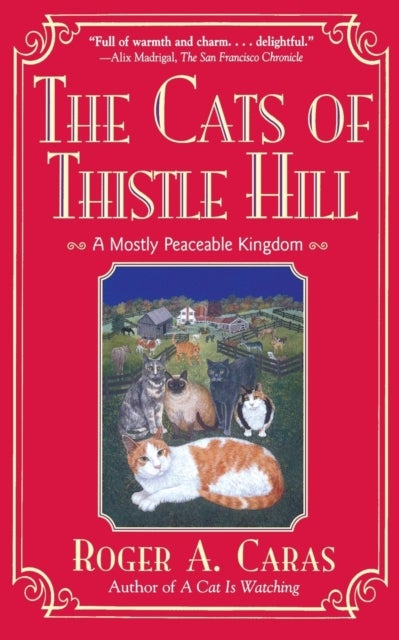 Cats Of Thistle Hill - A Mostly Peaceable Kingdom