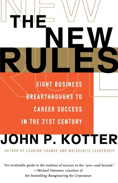 The New Rules - Eight Business Breakthroughs to Career Success in the 21st Century