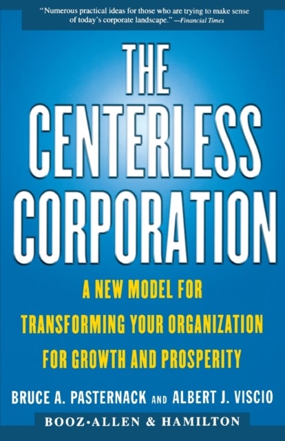 The Centerless Corporation - Transforming Your Organization for Growth and Prosperity in the New Millennium