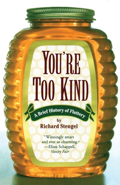 You''re Too Kind