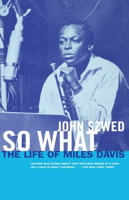 So What - The Life of Miles Davis