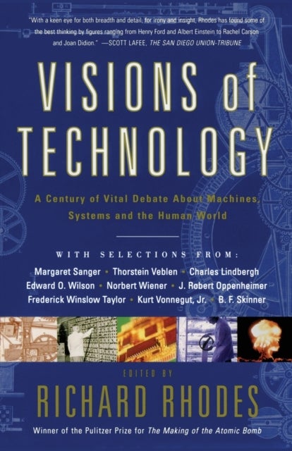 Visions Of Technology - A Century Of Vital Debate About Machines Systems And The Human World