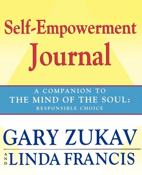 Self-empowerment Journal - A Companion to the "Mind of the Soul"
