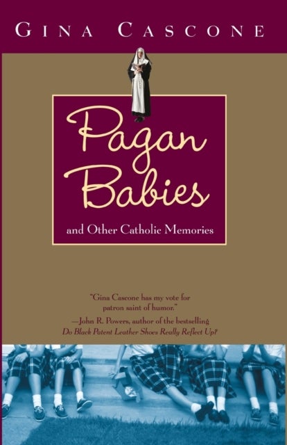 Pagan Babies - And Other Catholic Memories