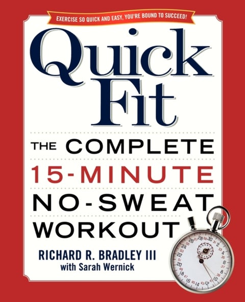 Quick Fit - The Complete 15-minute No-sweat Workout