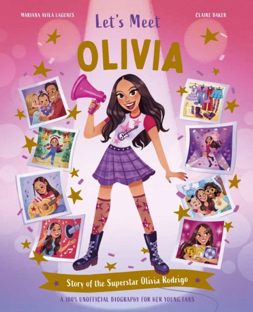 Let's Meet Olivia - Story of the Superstar Olivia Rodrigo. A 100% Unofficial Biography for Her Young Fans.