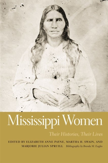 Mississippi Women - Their Histories, Their Lives, Volume 2
