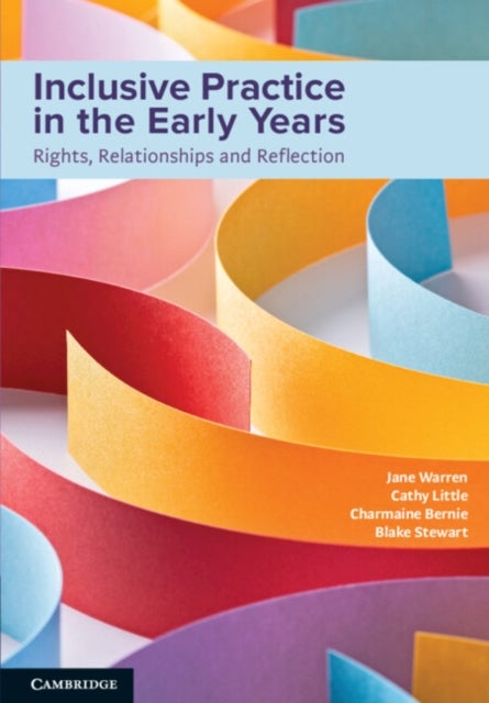 Inclusive Practice in the Early Years - Rights, Relationships and Reflection