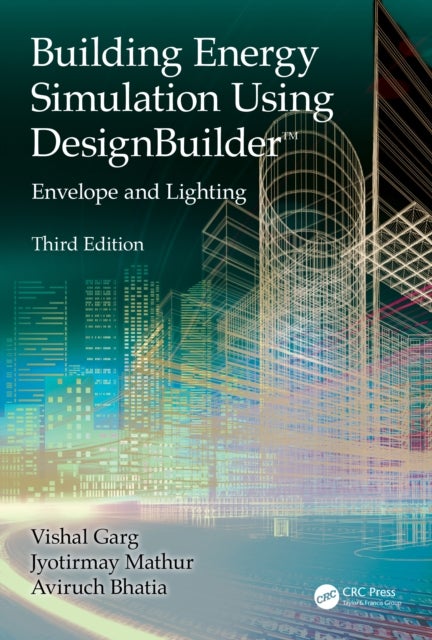 Building Energy Simulation Using DesignBuilder™ - Envelope and Lighting