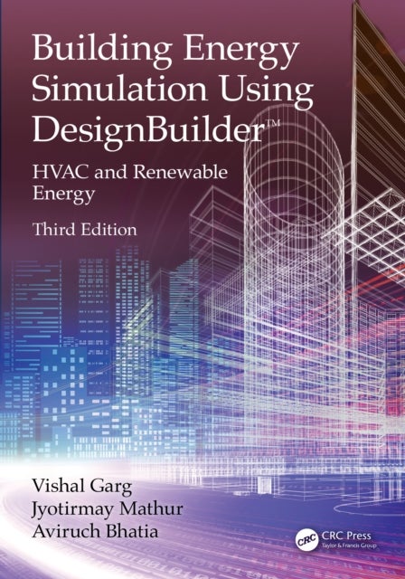 Building Energy Simulation Using DesignBuilder™ - HVAC and Renewable Energy
