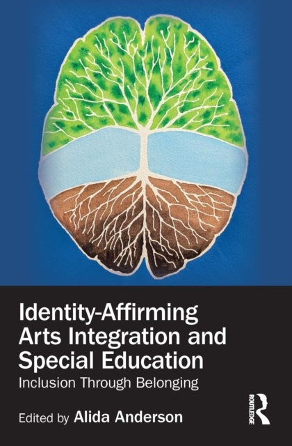 Identity-affirming Arts Integration, Inclusive Education, and Special Education - Engagement through Belonging and Value