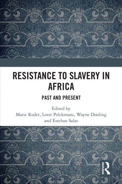 Resistance to Slavery in Africa - Past and Present