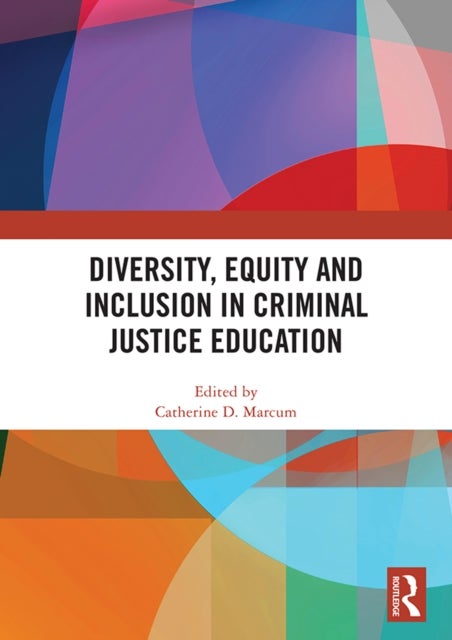 Diversity, Equity and Inclusion in Criminal Justice Education