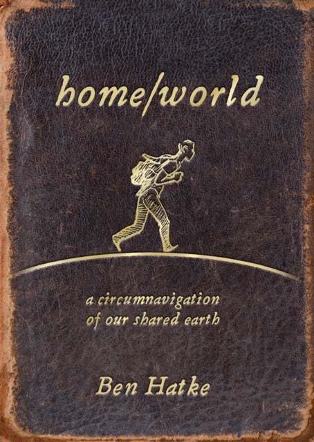 Home/World - A Circumnavigation of Our Shared Earth