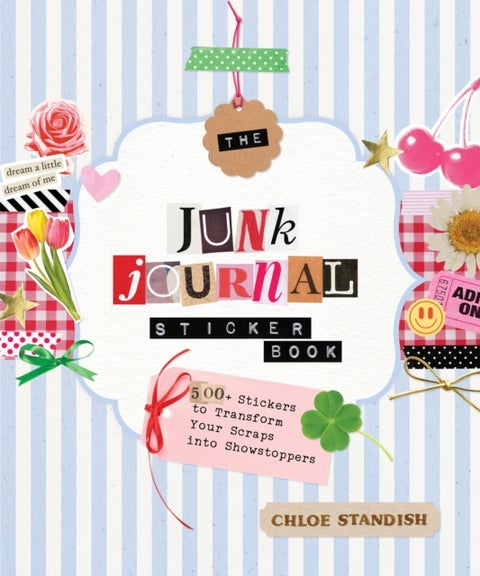 The Junk Journal Sticker Book - 500+ Stickers to Transform Your Scraps Into Showstoppers
