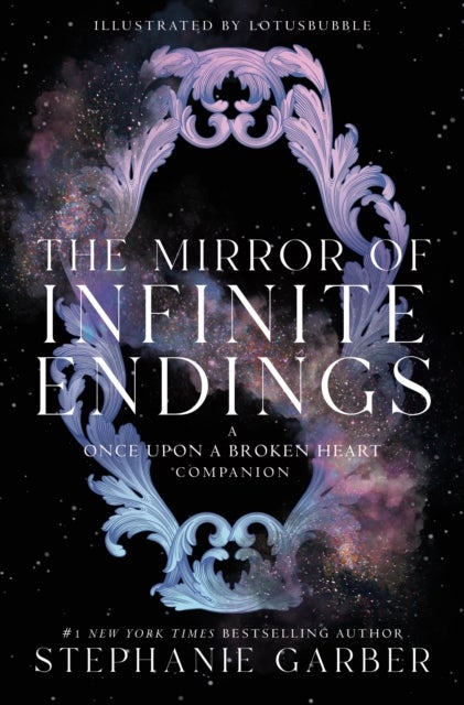 Mirror of Infinite Endings - A Once Upon a Broken Heart Companion