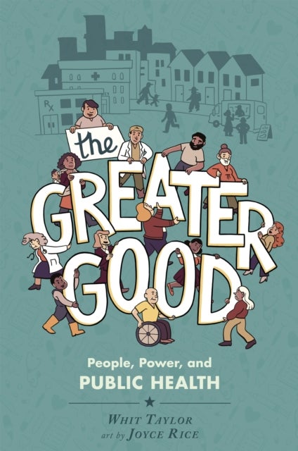 The Greater Good - People, Power, and Public Health