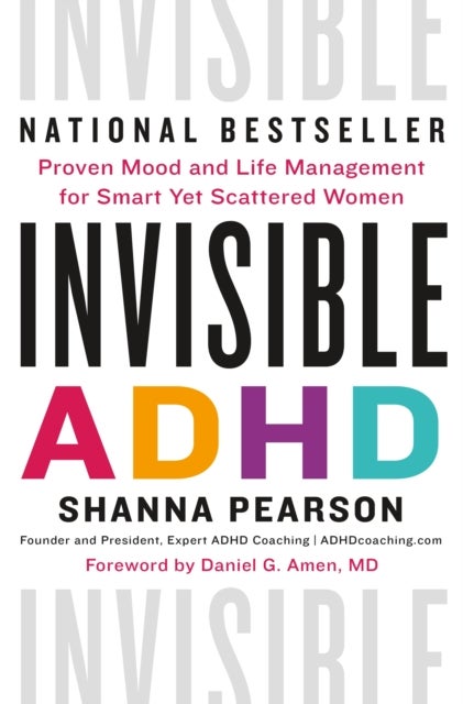 Invisible ADHD - Proven Mood and Life Management for Smart Yet Scattered Women