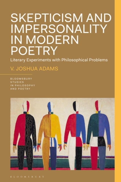 Skepticism and Impersonality in Modern Poetry - Literary Experiments with Philosophical Problems