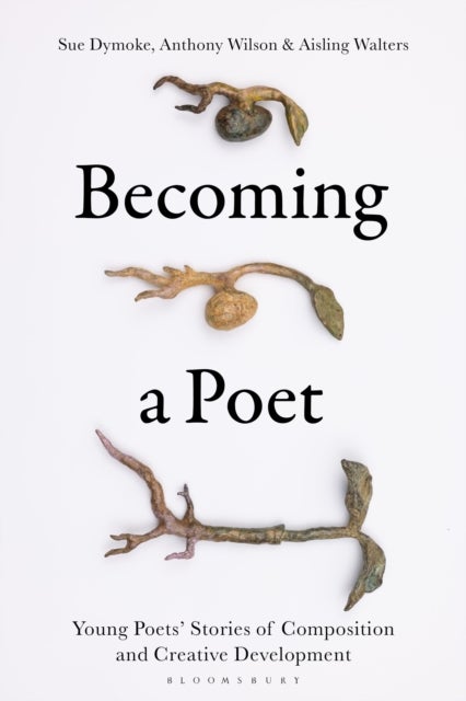 Becoming a Poet - Young Poets’ Stories of Composition and Creative Development