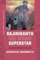 Rajinikanth the Indian Superstar