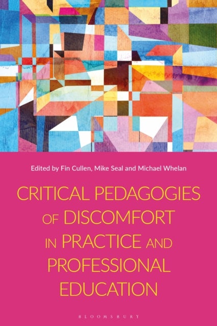 Critical Pedagogies of Discomfort in Practice and Professional Education