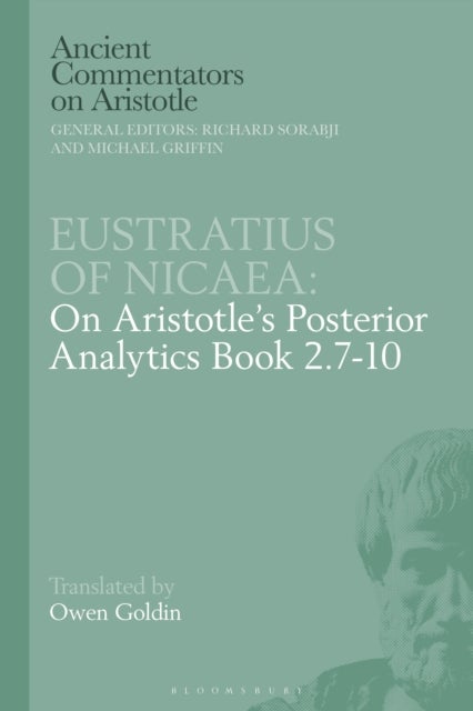 Eustratius on Aristotle's Posterior Analytics Book 2.7-10