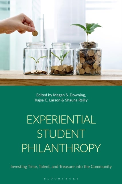 Experiential Student Philanthropy - Investing Time, Talent, and Treasure into the Community
