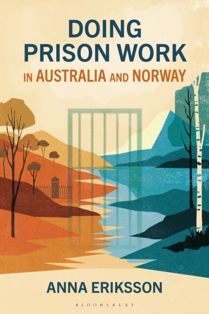Doing Prison Work in Australia and Norway - Instrumental and Relational Security in Countries of Penal Excess and Exceptionalism