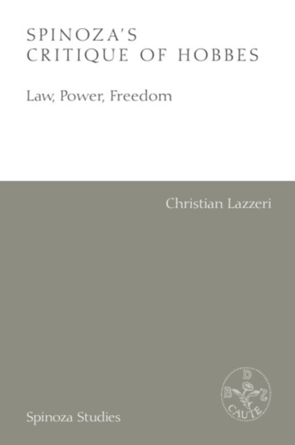 Spinoza's Critique of Hobbes - Law, Power, Freedom