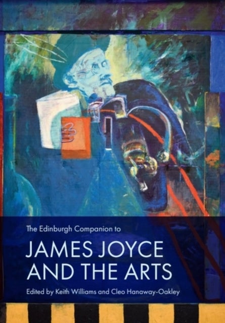 The Edinburgh Companion to James Joyce and the Arts