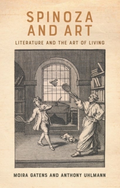 Spinoza and Art - Literature and the Art of Living