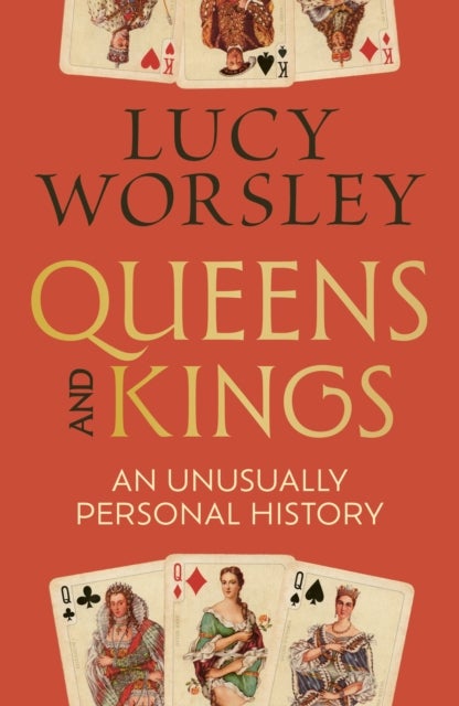 Queens and Kings - An Unusually Personal History