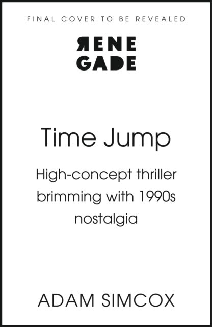 Time Jump - High-concept thriller brimming with 1990s nostalgia
