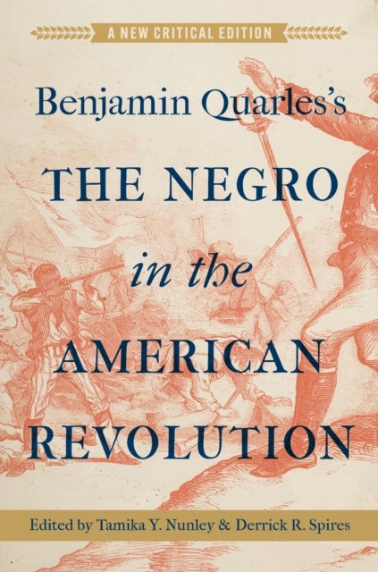 Benjamin Quarles''s the Negro in the American Revolution - 75th Anniversary Critical Edition
