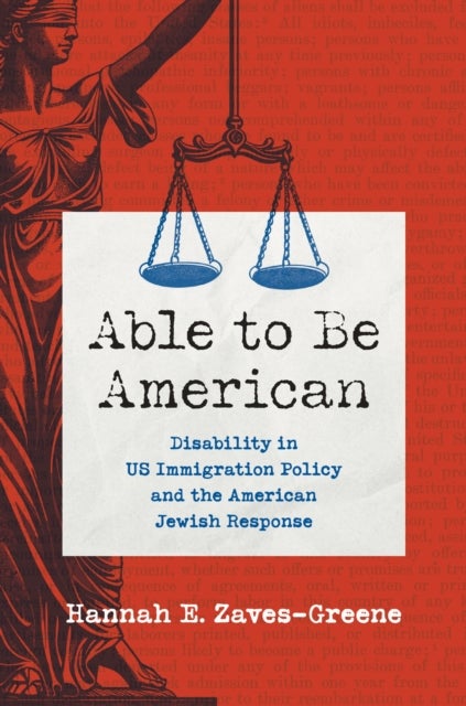 Able to Be American - Disability in US Immigration Policy and the American Jewish Response
