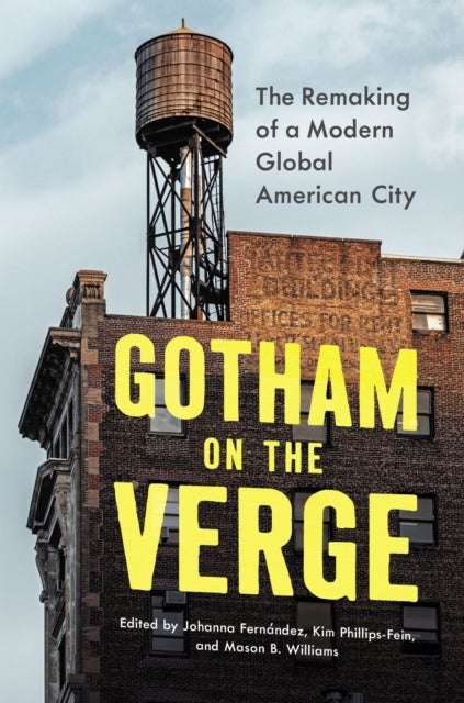 Gotham on the Verge - The Remaking of a Modern Global American City