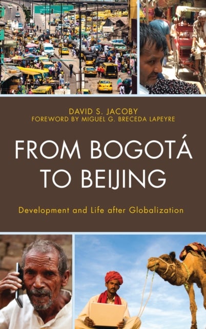 From Bogotá to Beijing - Development and Life after Globalization