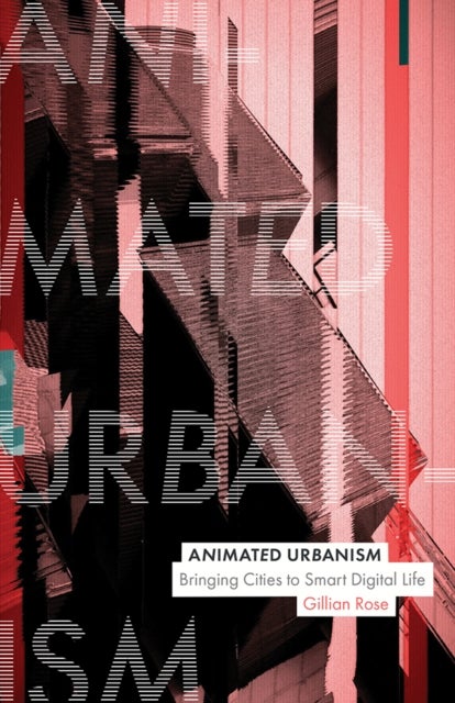 Animated Urbanism - Bringing Cities to Smart Digital Life